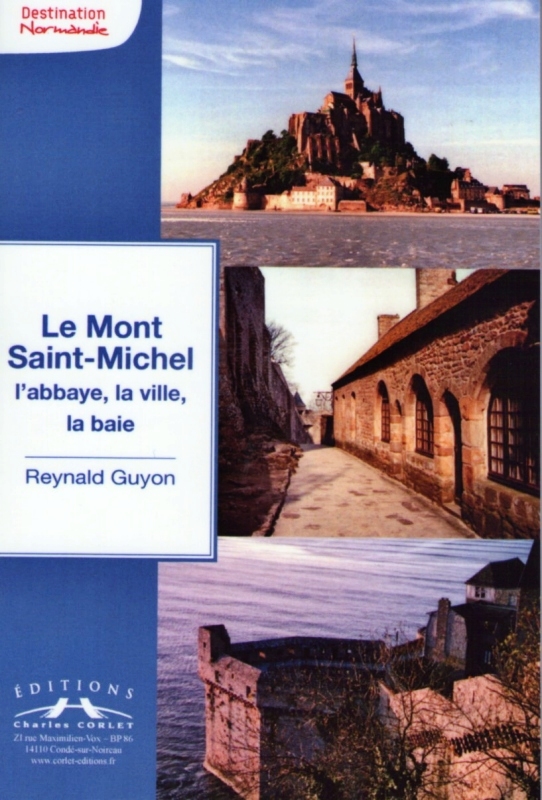 Page de couverture du livre Le Mont Saint-Michel, l'abbaye, la ville, la baie écrit par Reynald Guyon