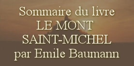 Sommaire du livre le Mont Saint Michel d'Emile Baumann